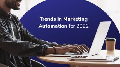 Trends in Marketing Automation for 2022