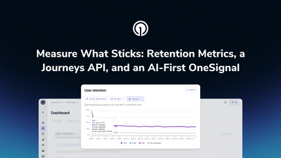 Measure What Sticks: New Retention Metrics and the Journeys API